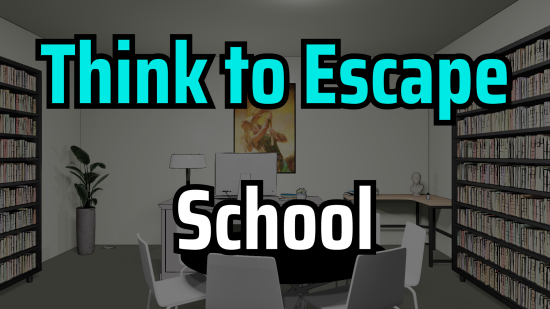 Think to Escape: School